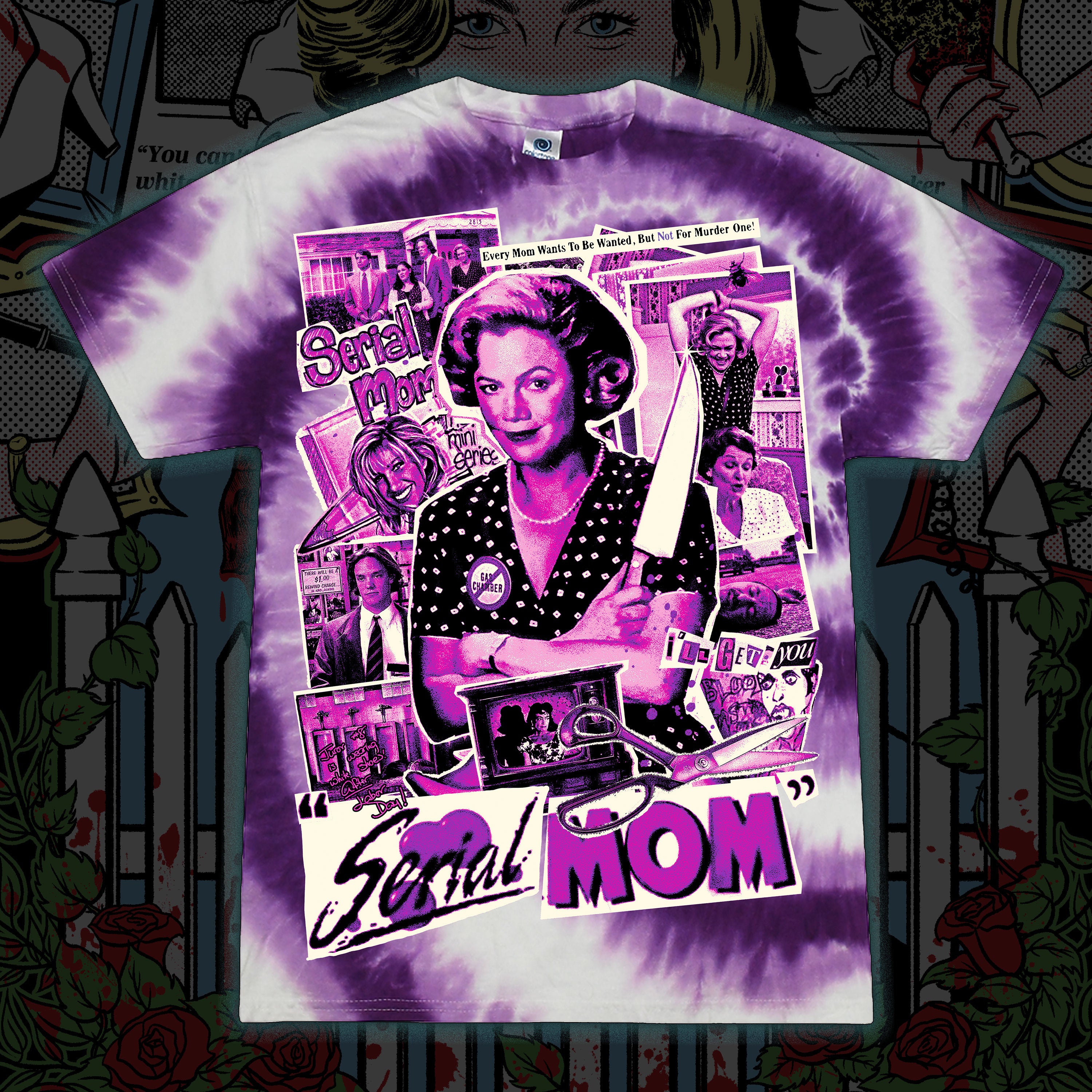 Serial Mom “I’ll Get You” Tie dye